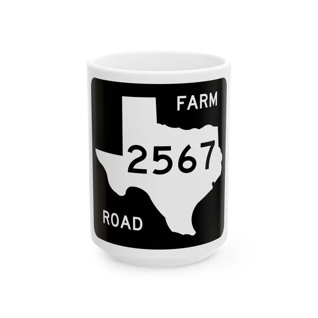Texas FM 2567 (Texas) (Road Sign) White Coffee Mug 15oz - Go Mug Yourself