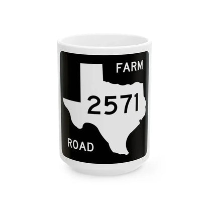 Texas FM 2571 (Texas) (Road Sign) White Coffee Mug 15oz - Go Mug Yourself