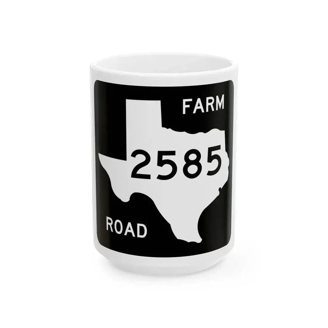 Texas FM 2585 (Texas) (Road Sign) White Coffee Mug 15oz - Go Mug Yourself