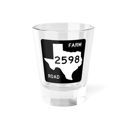 Texas FM 2598 (Texas) (Road Sign) Shot Glass 1.5oz 1.5oz - Go Mug Yourself