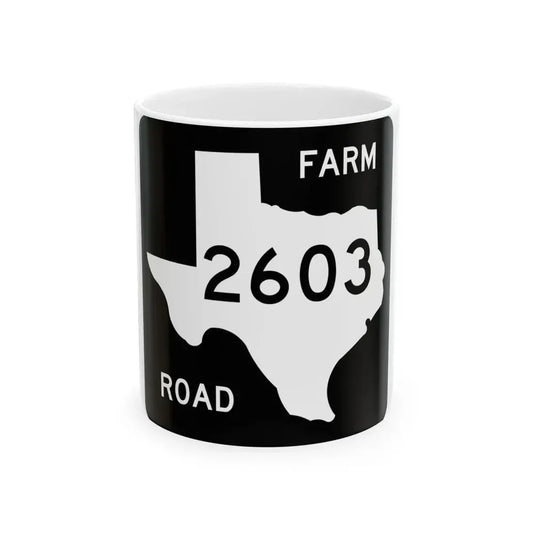 Texas FM 2603 (Texas) (Road Sign) White Coffee Mug 11oz - Go Mug Yourself