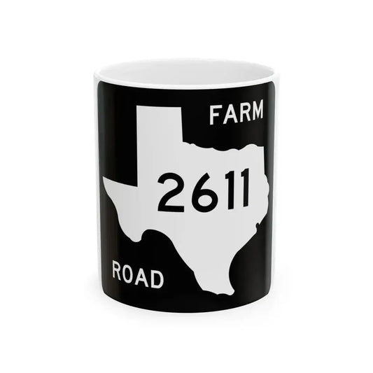 Texas FM 2611 (Texas) (Road Sign) White Coffee Mug 11oz - Go Mug Yourself