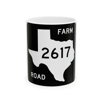 Texas FM 2617 (Texas) (Road Sign) White Coffee Mug 11oz - Go Mug Yourself