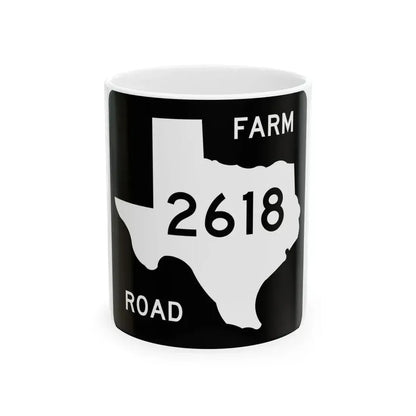 Texas FM 2618 (Texas) (Road Sign) White Coffee Mug 11oz - Go Mug Yourself