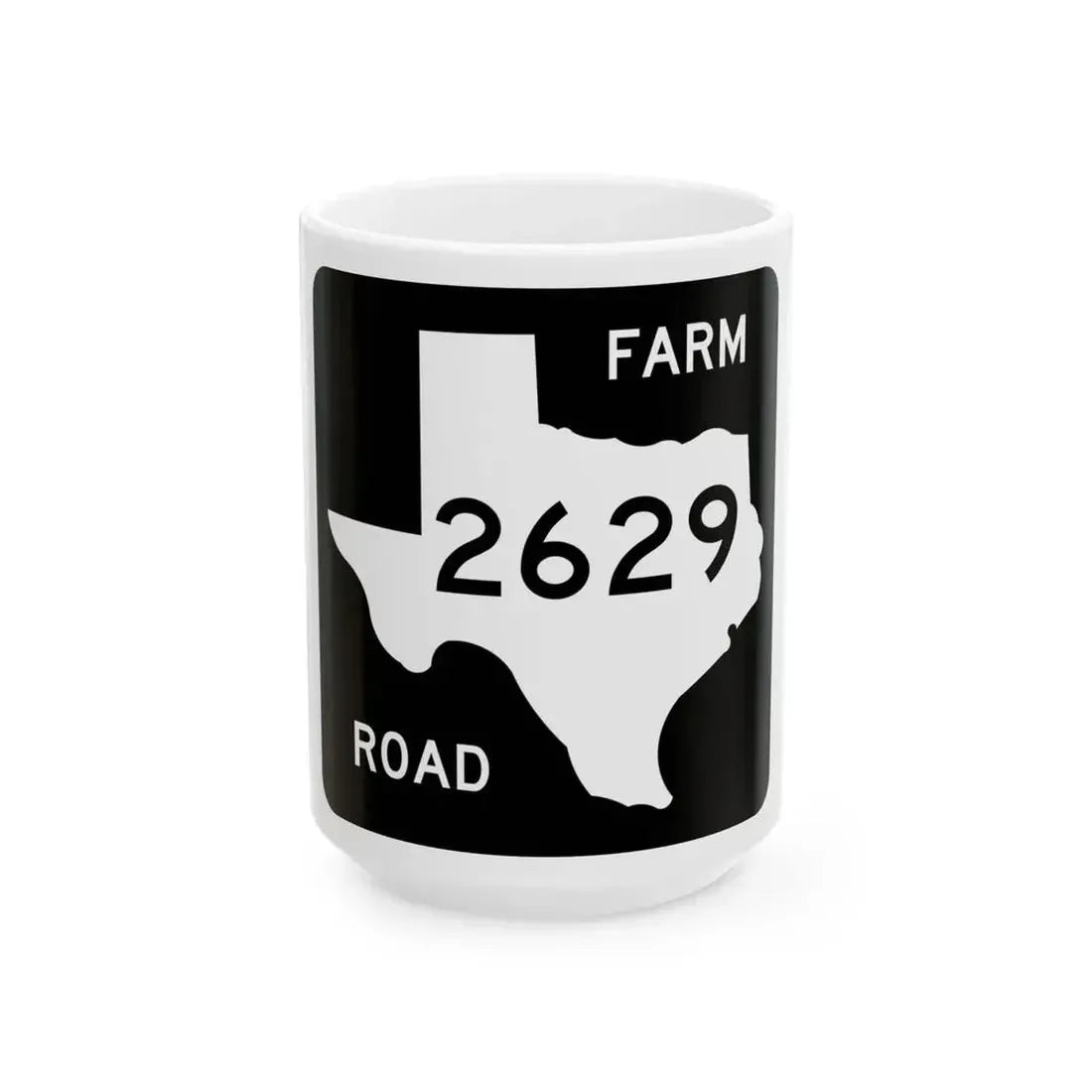 Texas FM 2629 (Texas) (Road Sign) White Coffee Mug 15oz - Go Mug Yourself