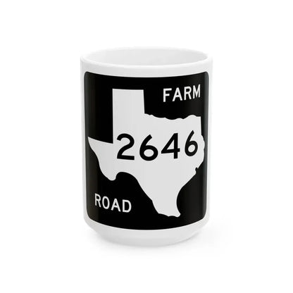 Texas FM 2646 (Texas) (Road Sign) White Coffee Mug 15oz - Go Mug Yourself