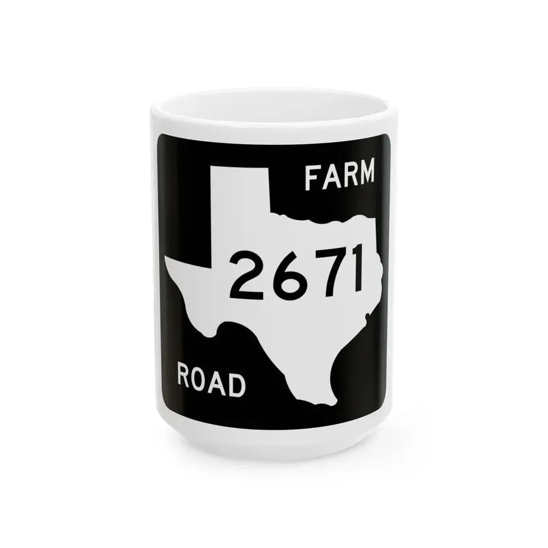 Texas FM 2671 (Texas) (Road Sign) White Coffee Mug 15oz - Go Mug Yourself