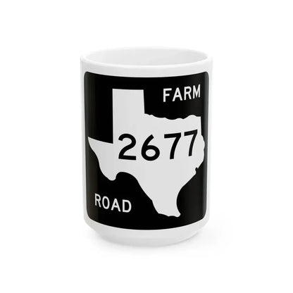 Texas FM 2677 (Texas) (Road Sign) White Coffee Mug 15oz - Go Mug Yourself