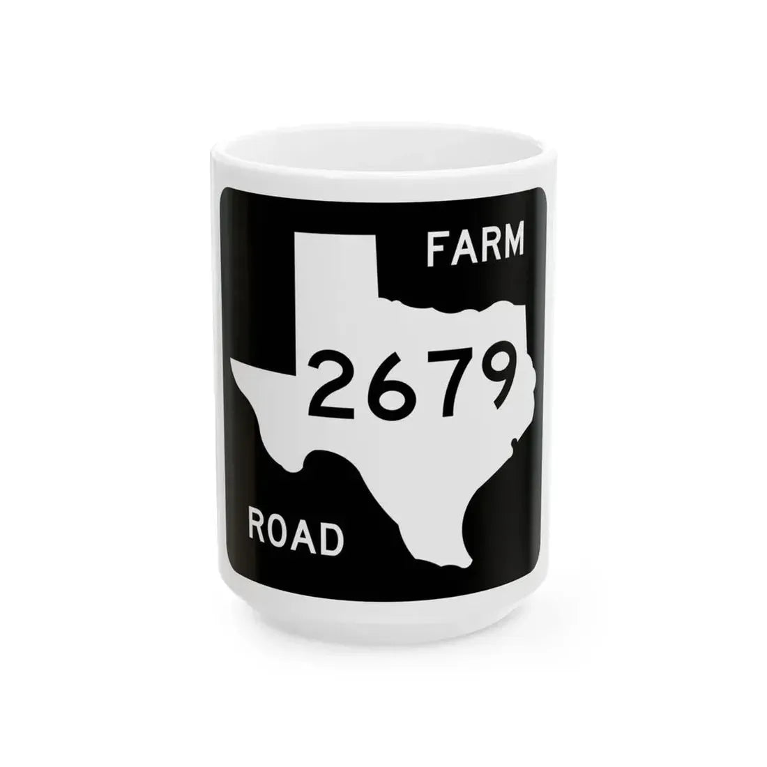 Texas FM 2679 (Texas) (Road Sign) White Coffee Mug 15oz - Go Mug Yourself