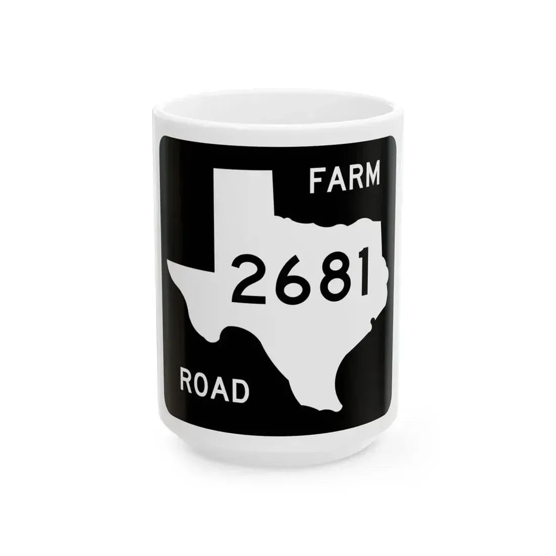 Texas FM 2681 (Texas) (Road Sign) White Coffee Mug 15oz - Go Mug Yourself