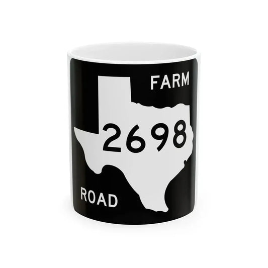 Texas FM 2698 (Texas) (Road Sign) White Coffee Mug 11oz - Go Mug Yourself