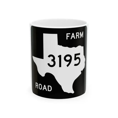 Texas FM 3195 (Texas) (Road Sign) White Coffee Mug 11oz - Go Mug Yourself
