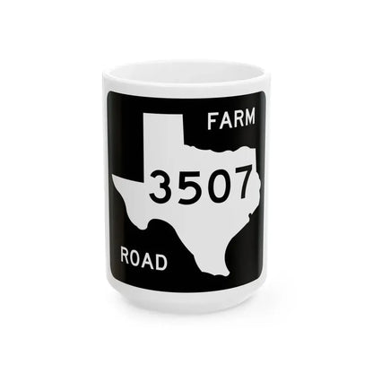 Texas FM 3507 (Texas) (Road Sign) White Coffee Mug 15oz - Go Mug Yourself