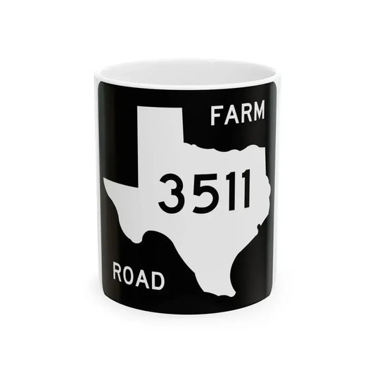 Texas FM 3511 (Texas) (Road Sign) White Coffee Mug 11oz - Go Mug Yourself