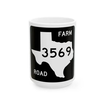 Texas FM 3569 (Texas) (Road Sign) White Coffee Mug 15oz - Go Mug Yourself