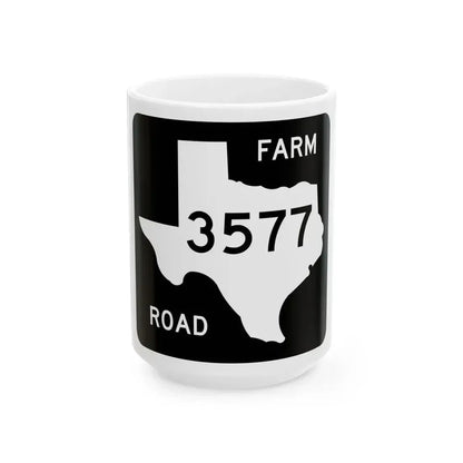 Texas FM 3577 (Texas) (Road Sign) White Coffee Mug 15oz - Go Mug Yourself