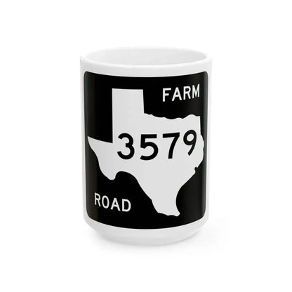Texas FM 3579 (Texas) (Road Sign) White Coffee Mug 15oz - Go Mug Yourself