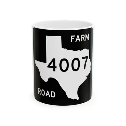 Texas FM 4007 (Texas) (Road Sign) White Coffee Mug 11oz - Go Mug Yourself