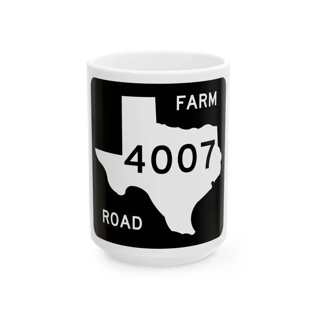 Texas FM 4007 (Texas) (Road Sign) White Coffee Mug 15oz - Go Mug Yourself