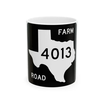 Texas FM 4013 (Texas) (Road Sign) White Coffee Mug 11oz - Go Mug Yourself