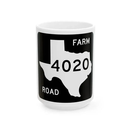 Texas FM 4020 (Texas) (Road Sign) White Coffee Mug 15oz - Go Mug Yourself