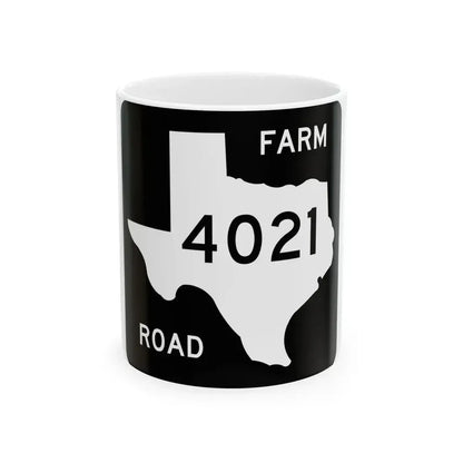 Texas FM 4021 (Texas) (Road Sign) White Coffee Mug 11oz - Go Mug Yourself