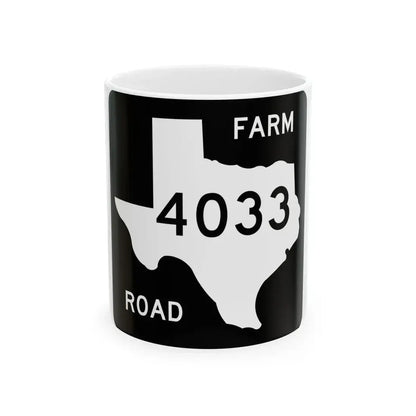 Texas FM 4033 (Texas) (Road Sign) White Coffee Mug 11oz - Go Mug Yourself