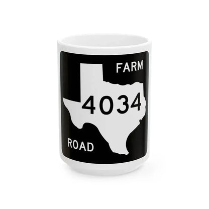 Texas FM 4034 (Texas) (Road Sign) White Coffee Mug 15oz - Go Mug Yourself
