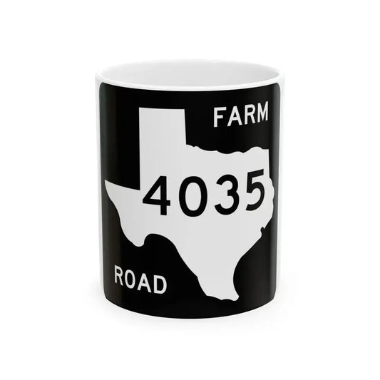 Texas FM 4035 (Texas) (Road Sign) White Coffee Mug 11oz - Go Mug Yourself