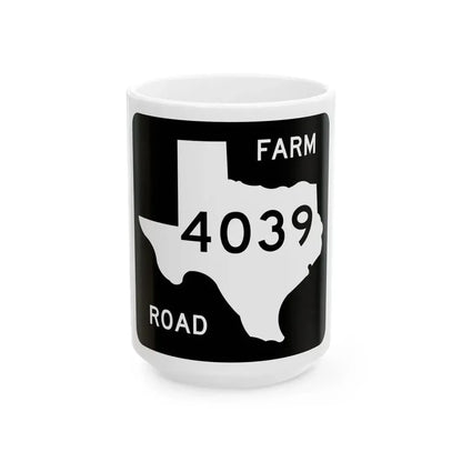 Texas FM 4039 (Texas) (Road Sign) White Coffee Mug 15oz - Go Mug Yourself