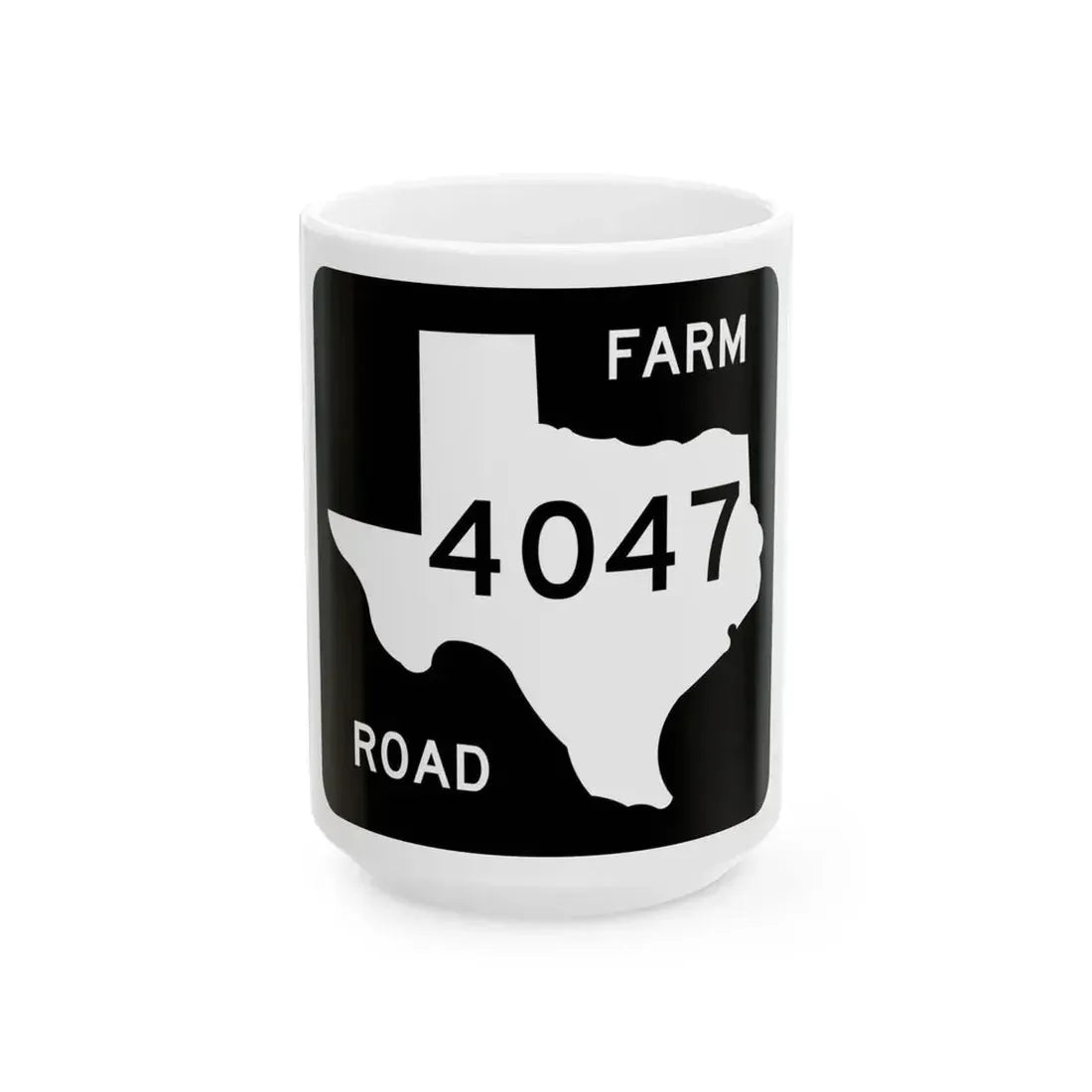 Texas FM 4047 (Texas) (Road Sign) White Coffee Mug 15oz - Go Mug Yourself