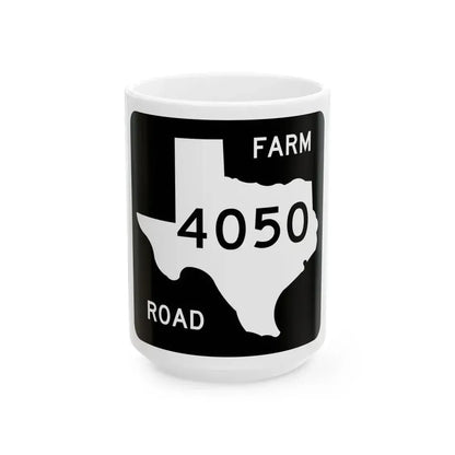 Texas FM 4050 (Texas) (Road Sign) White Coffee Mug 15oz - Go Mug Yourself