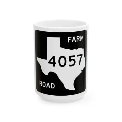 Texas FM 4057 (Texas) (Road Sign) White Coffee Mug 15oz - Go Mug Yourself