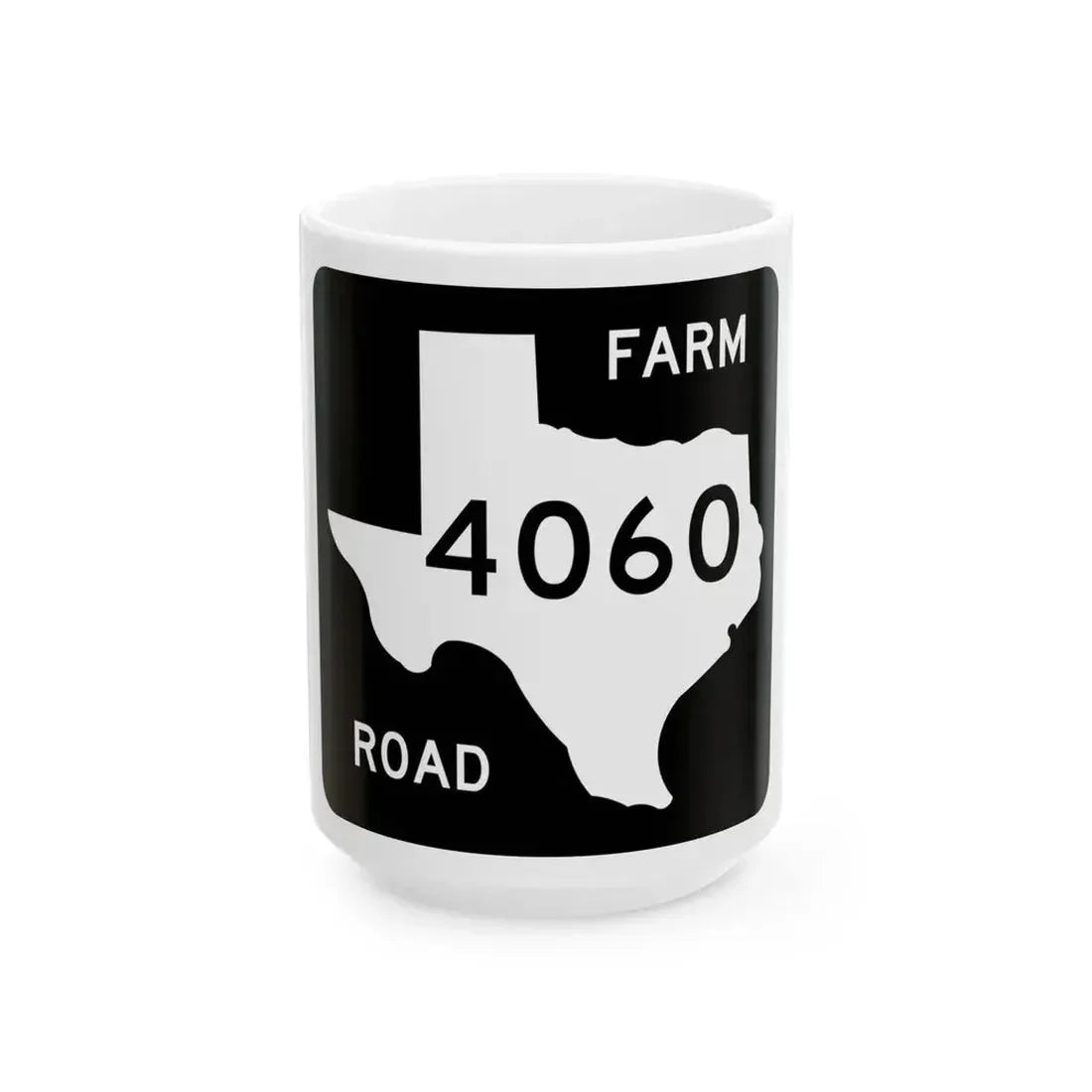Texas FM 4060 (Texas) (Road Sign) White Coffee Mug 15oz - Go Mug Yourself