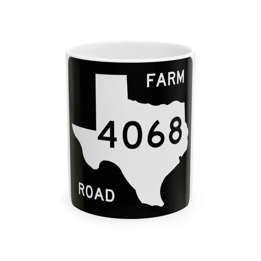 Texas FM 4068 (Texas) (Road Sign) White Coffee Mug 11oz - Go Mug Yourself