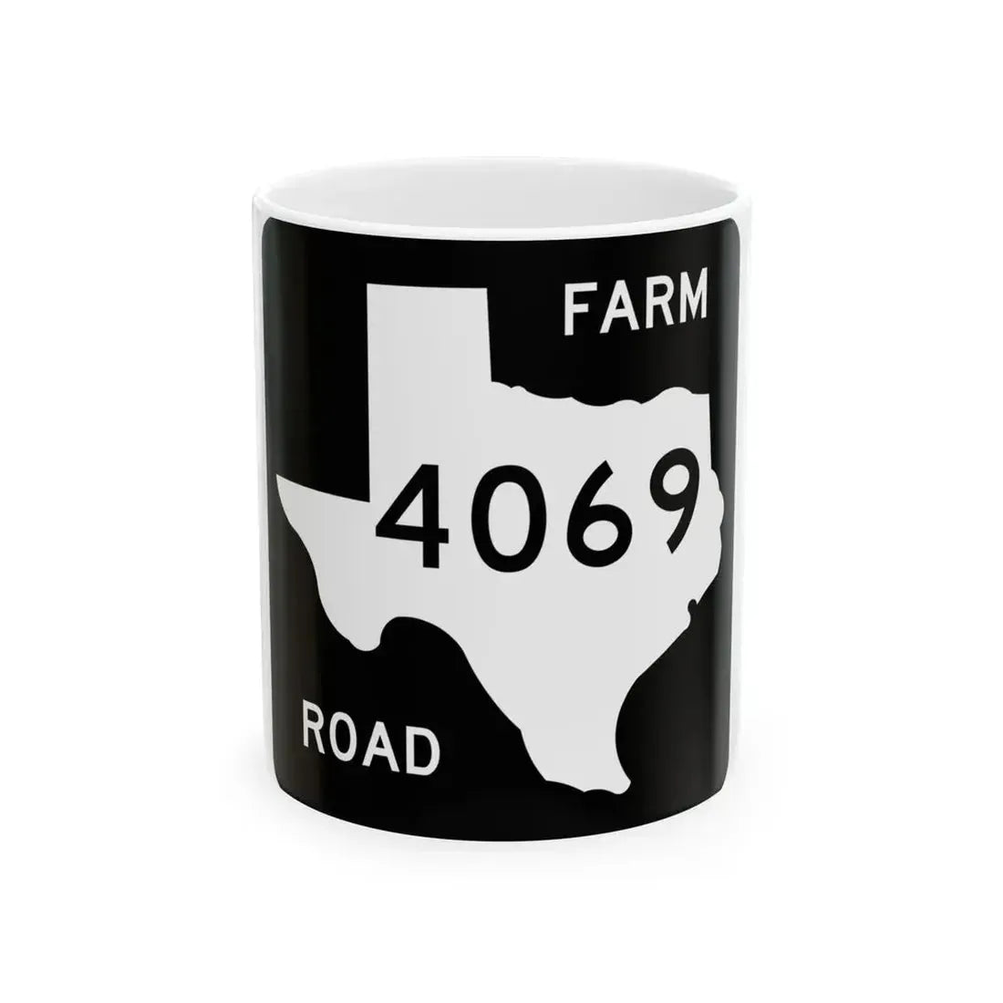 Texas FM 4069 (Texas) (Road Sign) White Coffee Mug 11oz - Go Mug Yourself