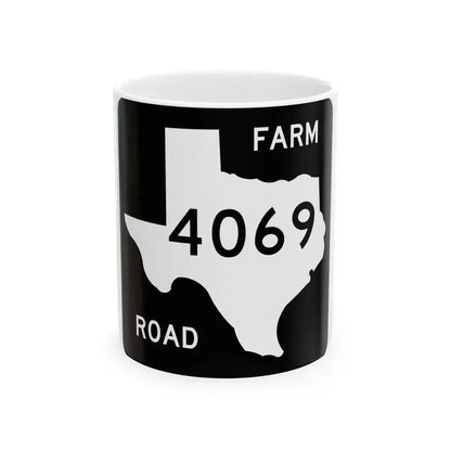 Texas FM 4069 (Texas) (Road Sign) White Coffee Mug 11oz - Go Mug Yourself
