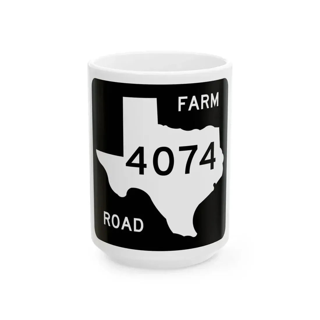 Texas FM 4074 (Texas) (Road Sign) White Coffee Mug 15oz - Go Mug Yourself