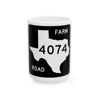 Texas FM 4074 (Texas) (Road Sign) White Coffee Mug 15oz - Go Mug Yourself