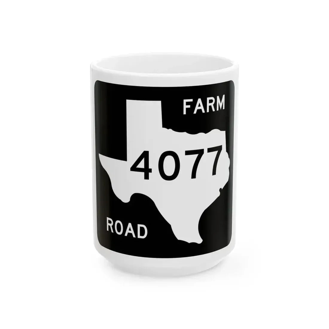 Texas FM 4077 (Texas) (Road Sign) White Coffee Mug 15oz - Go Mug Yourself