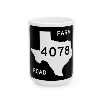 Texas FM 4078 (Texas) (Road Sign) White Coffee Mug 15oz - Go Mug Yourself