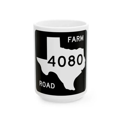 Texas FM 4080 (Texas) (Road Sign) White Coffee Mug 15oz - Go Mug Yourself