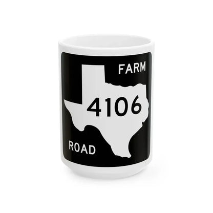 Texas FM 4106 (Texas) (Road Sign) White Coffee Mug 15oz - Go Mug Yourself