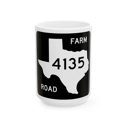 Texas FM 4135 (Texas) (Road Sign) White Coffee Mug 15oz - Go Mug Yourself