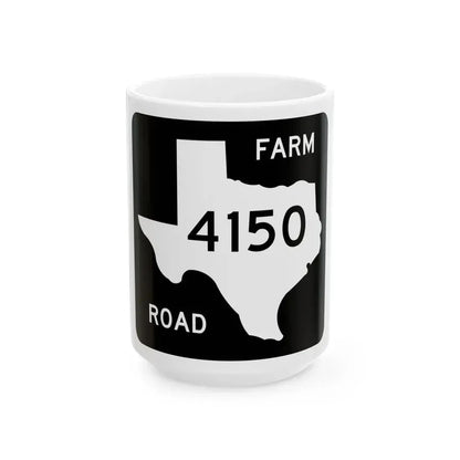 Texas FM 4150 (Texas) (Road Sign) White Coffee Mug 15oz - Go Mug Yourself