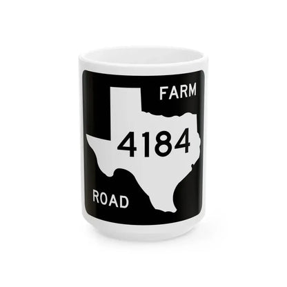 Texas FM 4184 (Texas) (Road Sign) White Coffee Mug 15oz - Go Mug Yourself