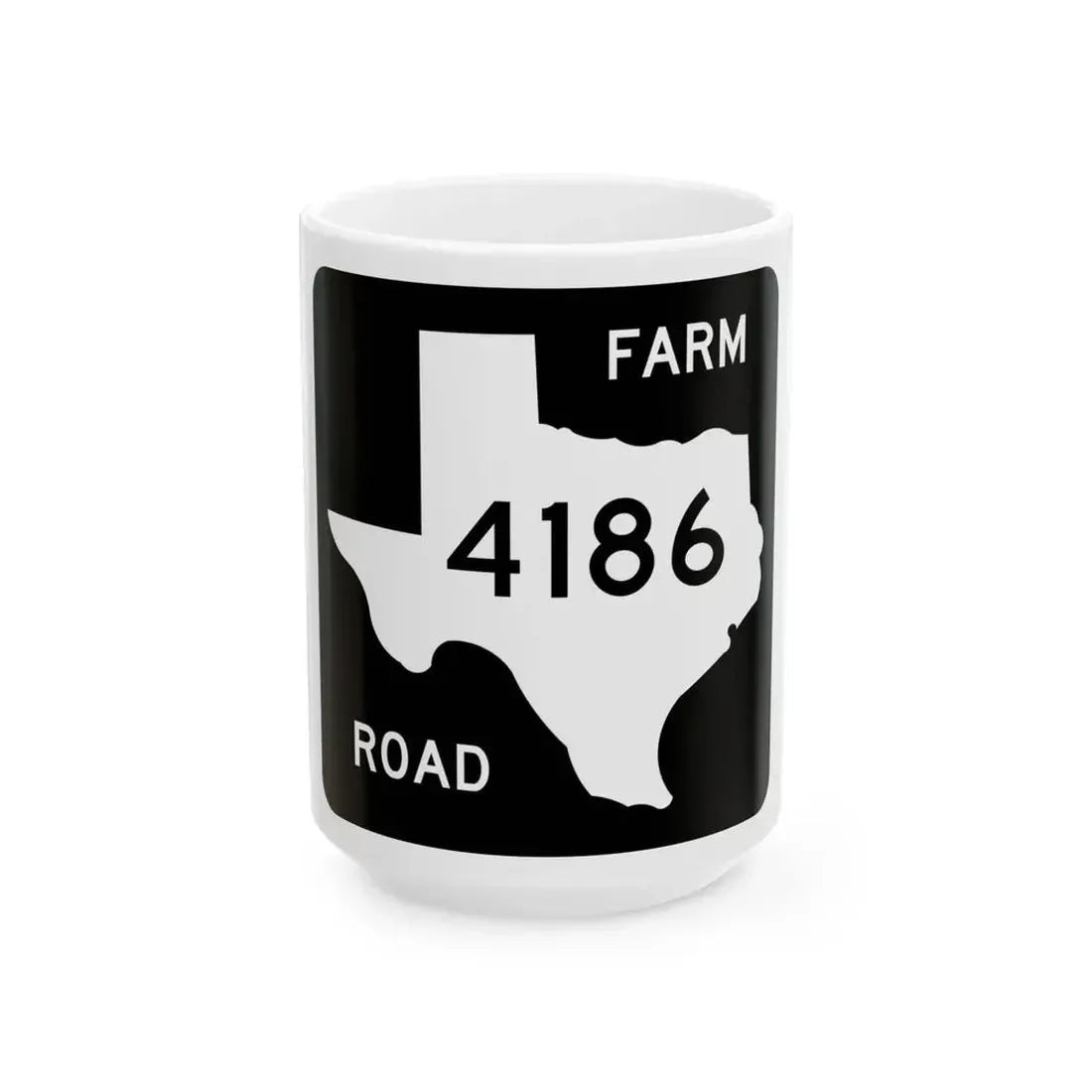 Texas FM 4186 (Texas) (Road Sign) White Coffee Mug 15oz - Go Mug Yourself