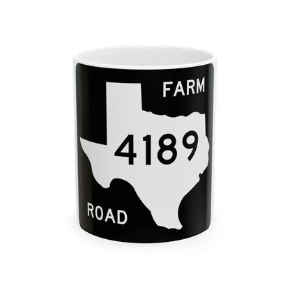 Texas FM 4189 (Texas) (Road Sign) White Coffee Mug 11oz - Go Mug Yourself