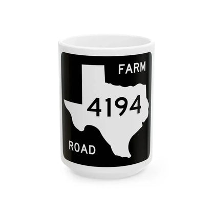 Texas FM 4194 (Texas) (Road Sign) White Coffee Mug 15oz - Go Mug Yourself