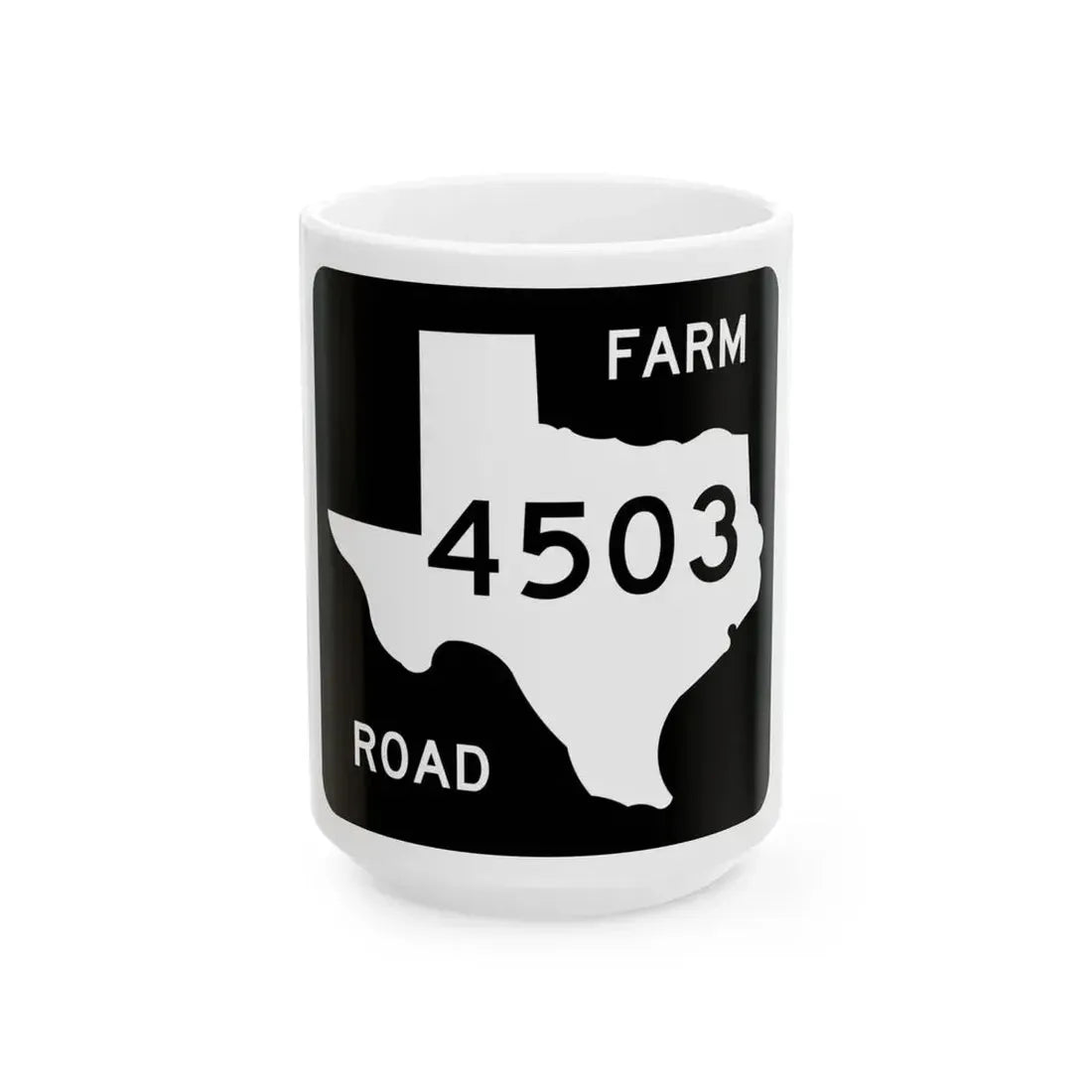 Texas FM 4503 (Texas) (Road Sign) White Coffee Mug 15oz - Go Mug Yourself